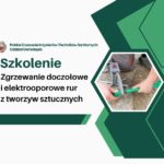 20250530 PZITS Zgrzewanie doczołowe i elektrooporowe rur z tworzyw sztucznych www.not.pl